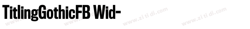 TitlingGothicFB Wid字体转换